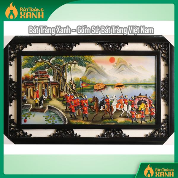 Tranh sứ Bát Tràng vẽ Vinh Quy Bái Tổ 95x55cm Tranh sứ Bát Tràng vẽ Vinh Quy Bái Tổ 95x55cm